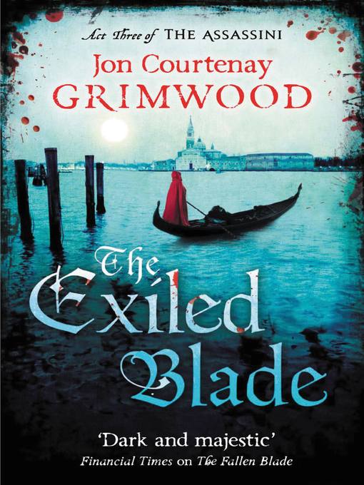 Title details for The Exiled Blade by Jon Courtenay Grimwood - Available